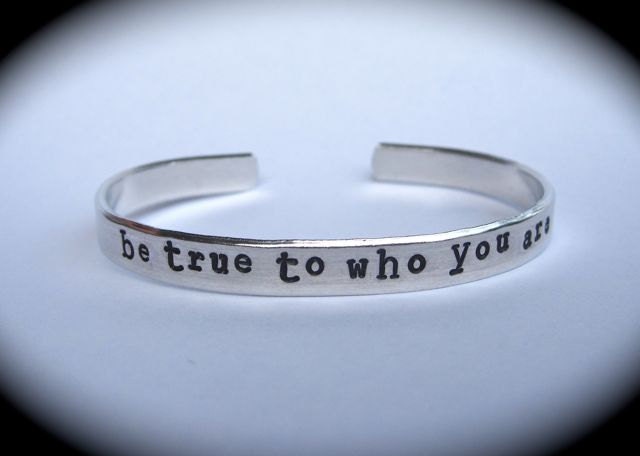 Be True To Who You Are- Cuff Bracelet