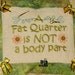 A Fat Quarter Is Not A Body Part Embroidered and Quilted Decorative Pillow