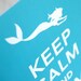 Mermaid Keep Calm Print - 5x7 Size