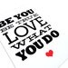 Typography poster print font graphic design black red heart love poster quote - Be You be true love what you do A3