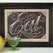 Eat, Handprinted Letterpress Poster