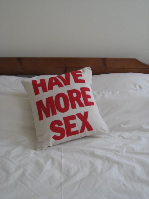 Have More Sex - 16in (41cm) sq pillow / cushion