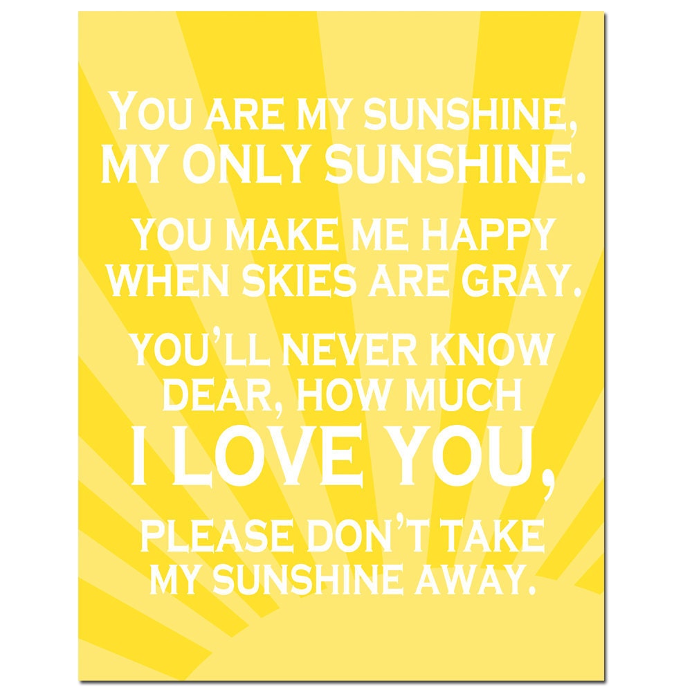 You Are My Sunshine, My Only Sunshine - 8x10 Full Length Poem Print - Modern Nursery Decor - Shown in Yellow and White