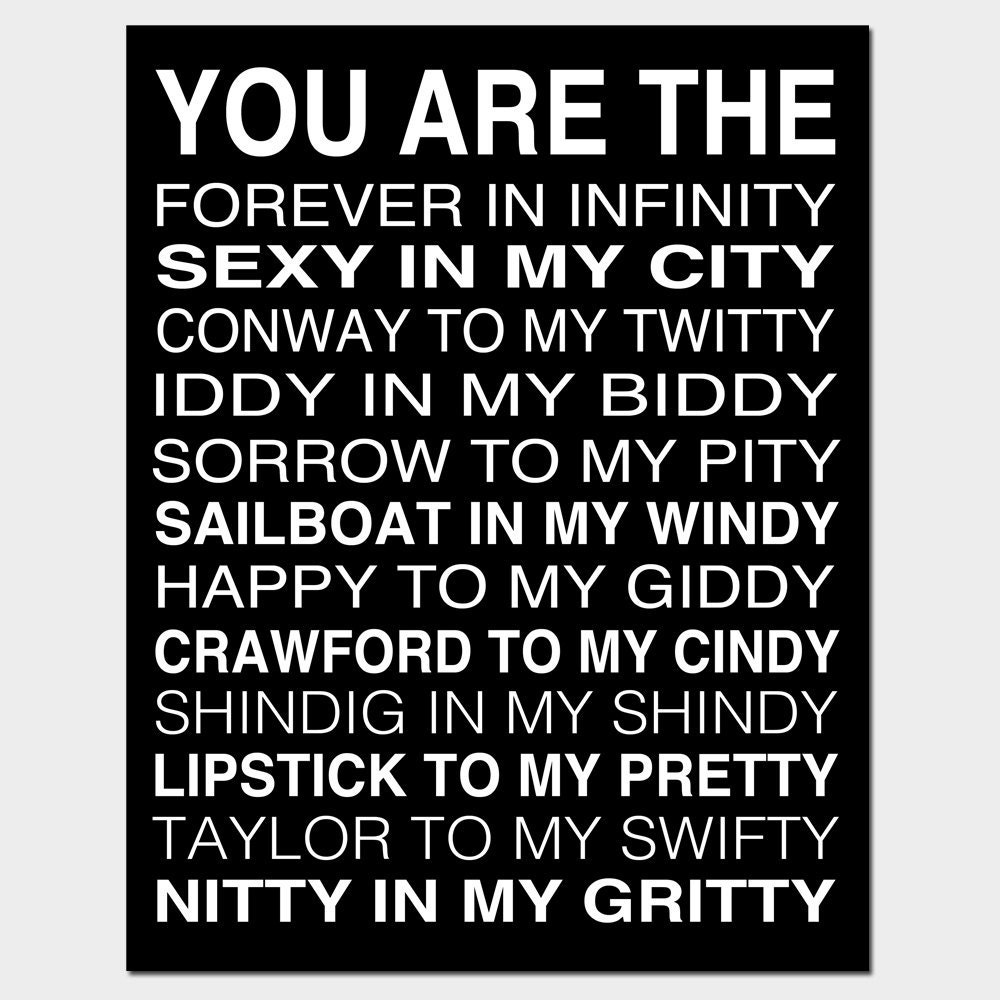 You Are The Nitty In My Gritty, Sexy In My City - 11x14 Cute Print - Wedding or Anniversary Gift - Choose Your Colors - Shown in Black White