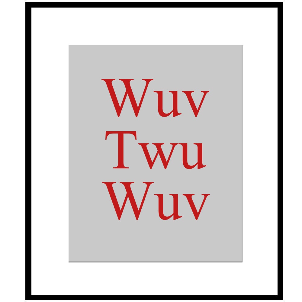 Wuv Twu Wuv - 8x10 Quote Print - The Princess Bride - Red, White, Gray, and More