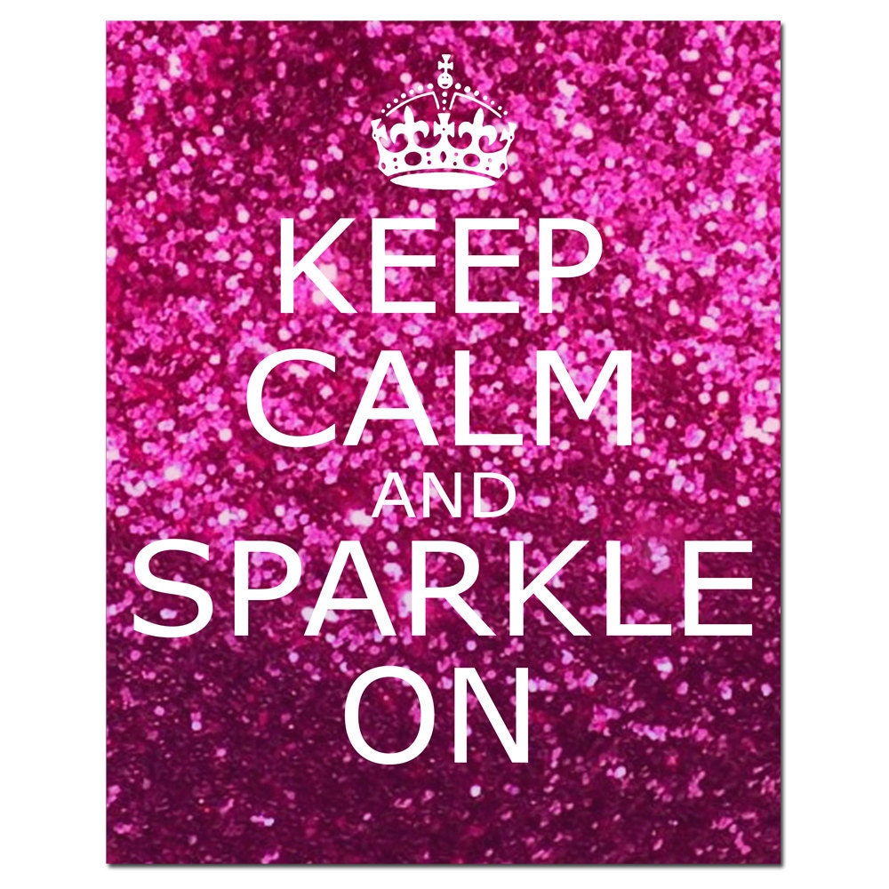 SALE - Keep Calm and Sparkle On - 8x10 Inspirational Popular Quote Print - Glitter Pink, Red, Purple, Blue, or Aqua Blue