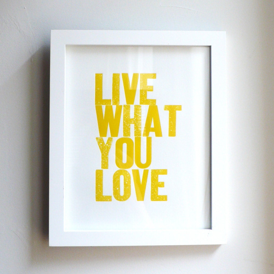 Live What You Love Letterpress Print in Yellow