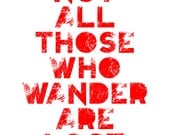 Not All Those Who Wander Are Lost - 8x10 on A4 Modern Art Print in Red