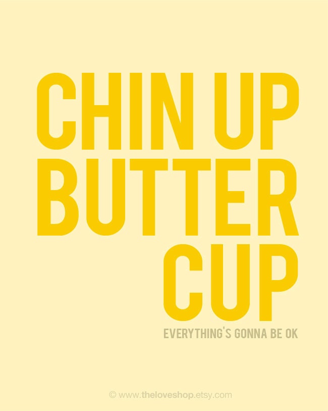 Chin Up Buttercup - Deluxe 8x10 inch on A4 Print (in Yellow and Butter)