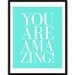 You Are Amazing - Aqua 8x10 inch Print on A4 poster
