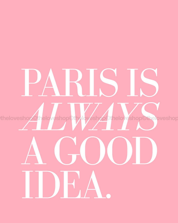 Paris Is Always A Good Idea - French quote print in 8x10 on A4 (in Pink Blush and White Text)