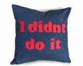 Man Cave Pillow, Funny Pillow Cover, Teens, Dads, I Didn't Do It, Text Word Pillow, Fathers Day, Graduation Gift, Student, Dorm Decor  20x20