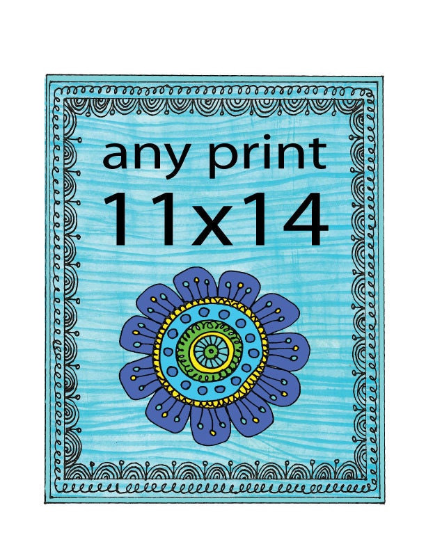 any print 11x14 size (w/ exception of personalized baby birds and family tree print)