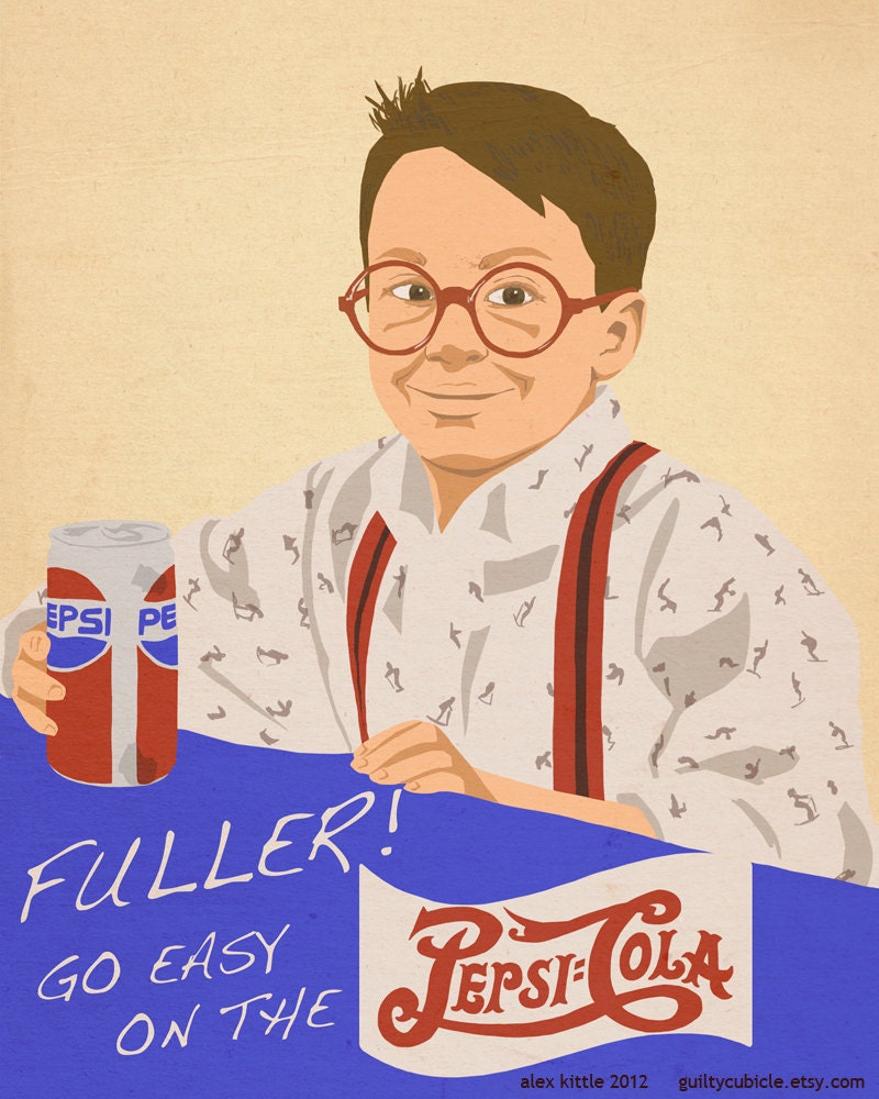 Fuller, Go Easy on the Pepsi Print (HOME ALONE)