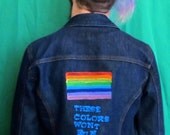 Hip GLBT Pride Rainbow Flag, These Colors Wont Run, customized jean jacket (jacket by gap)