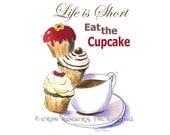 Life is Short Cupcake art print 8x10