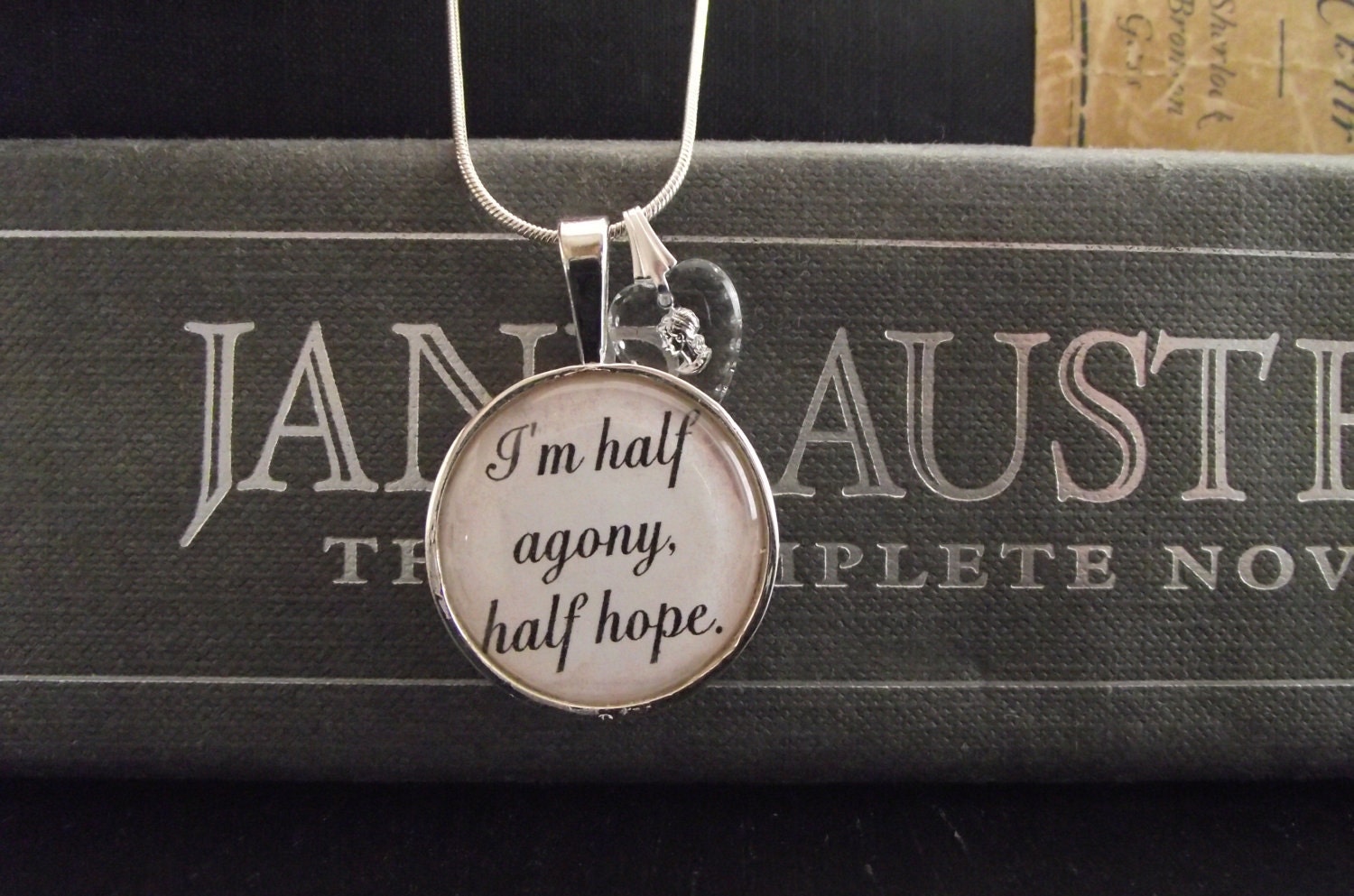 I'm half Agony, Half hope- Persuasion- Jane Austen- buy two get one free- includes a 16" or 18" snake chain- READY TO SHIP