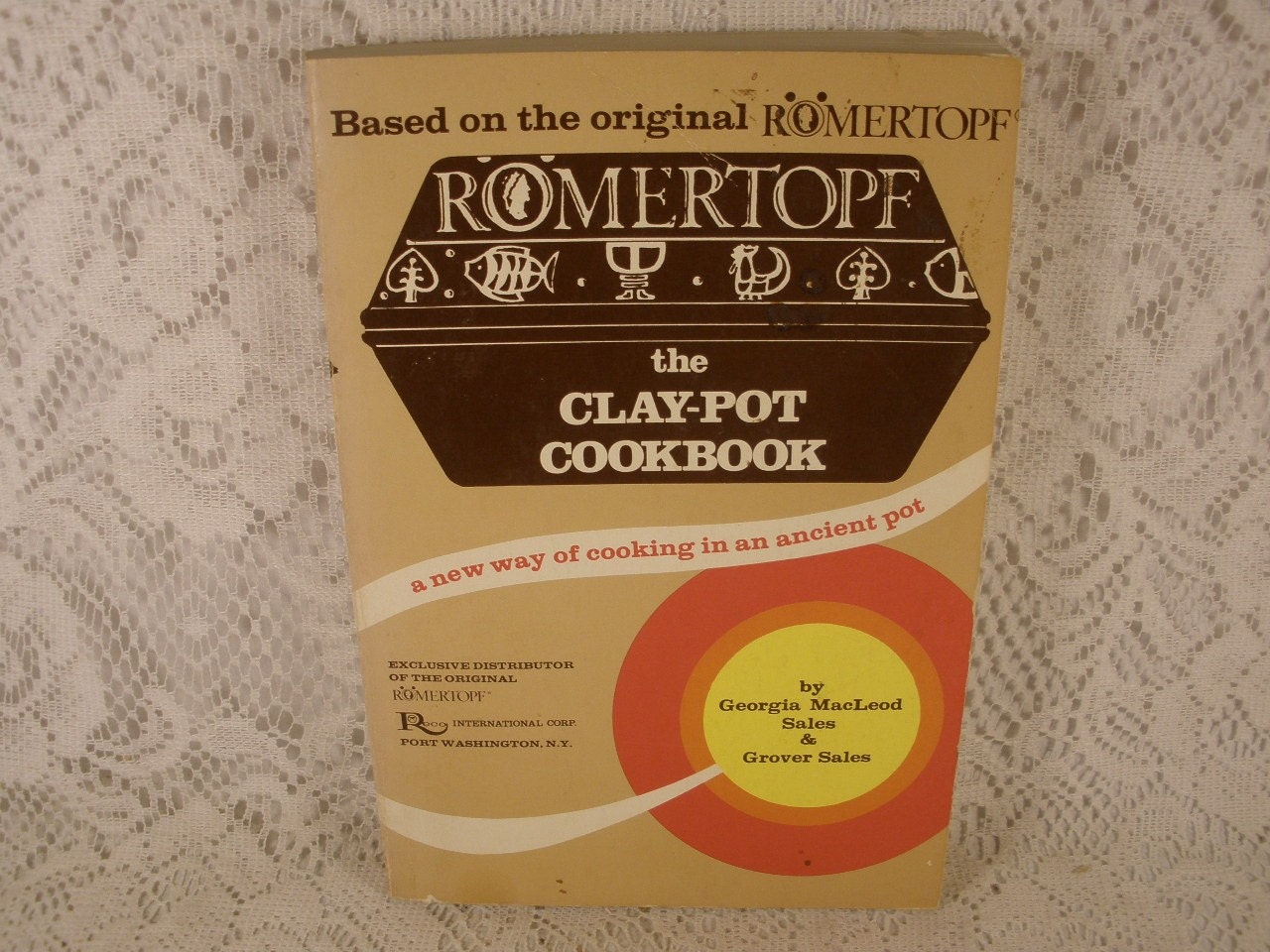 Romertopf the Clay Pot CookBook, A New Way of Cooking in an Ancient Pot - Cookery, Casseroles, Chowders, Desserts
