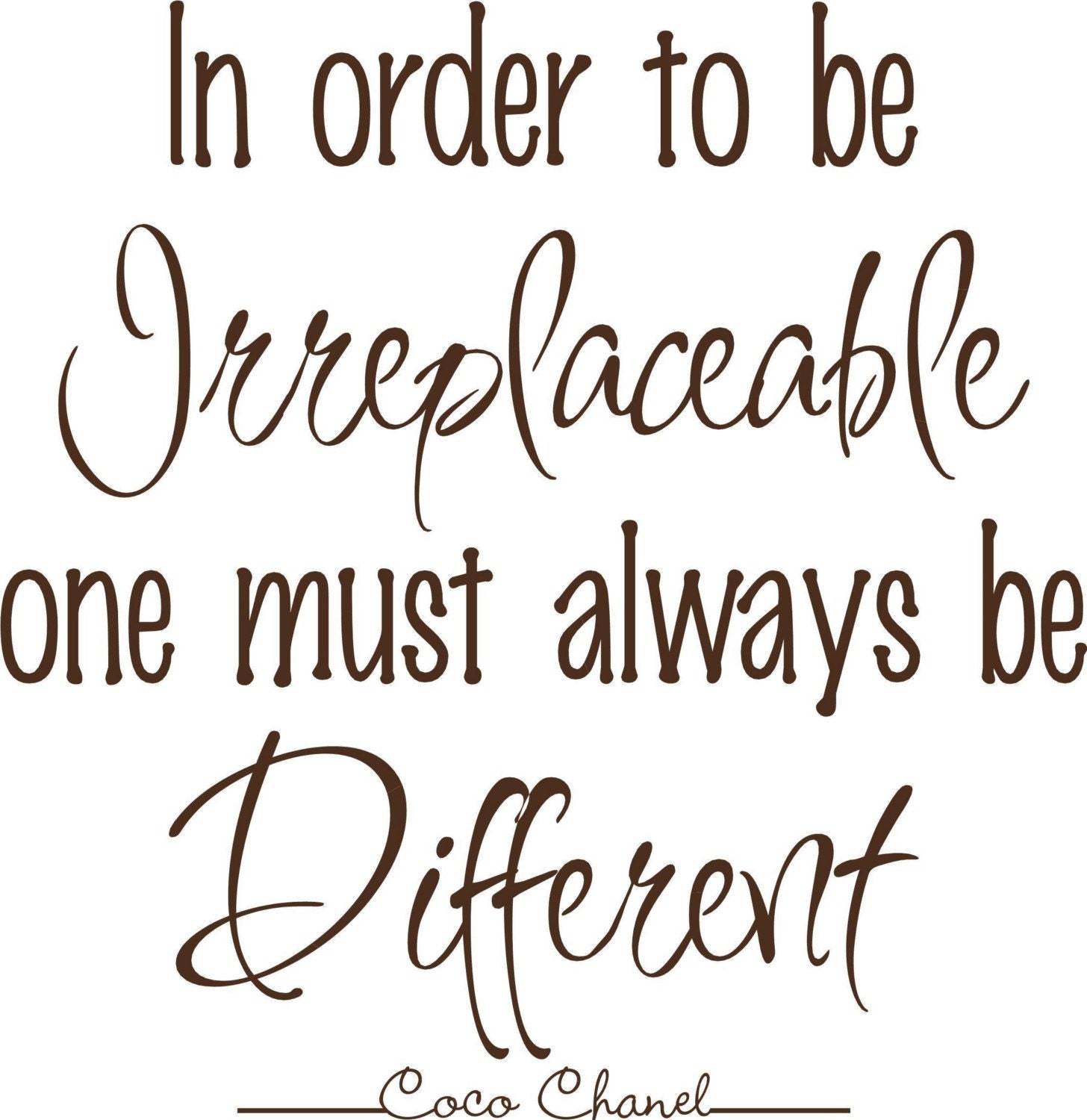 Coco Chanel Quote 18 x17 In Order to be Irreplaceable One Must Always Be Different Vinyl Lettering Wall Saying 61 VINYL COLORS