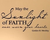 May The Sunlight Of Faith Ever Warm Your Hearts Gordon B Hinckley vinyl lettering wall sayings home decor art quote 12.5 tall x 24 wide