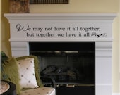 We May Not Have It All Together But Together We Have It All vinyl lettering wall sayings home decor quote art 10 tall x 40 wide