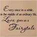 Every once in a while in the middle of an ordinary life love gives us a fairytale Vinyl Lettering Wall Quote Decal Sticker 21x28