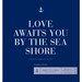 Love Awaits You Print - Nautical Anchor Print by Pretty Chic SF