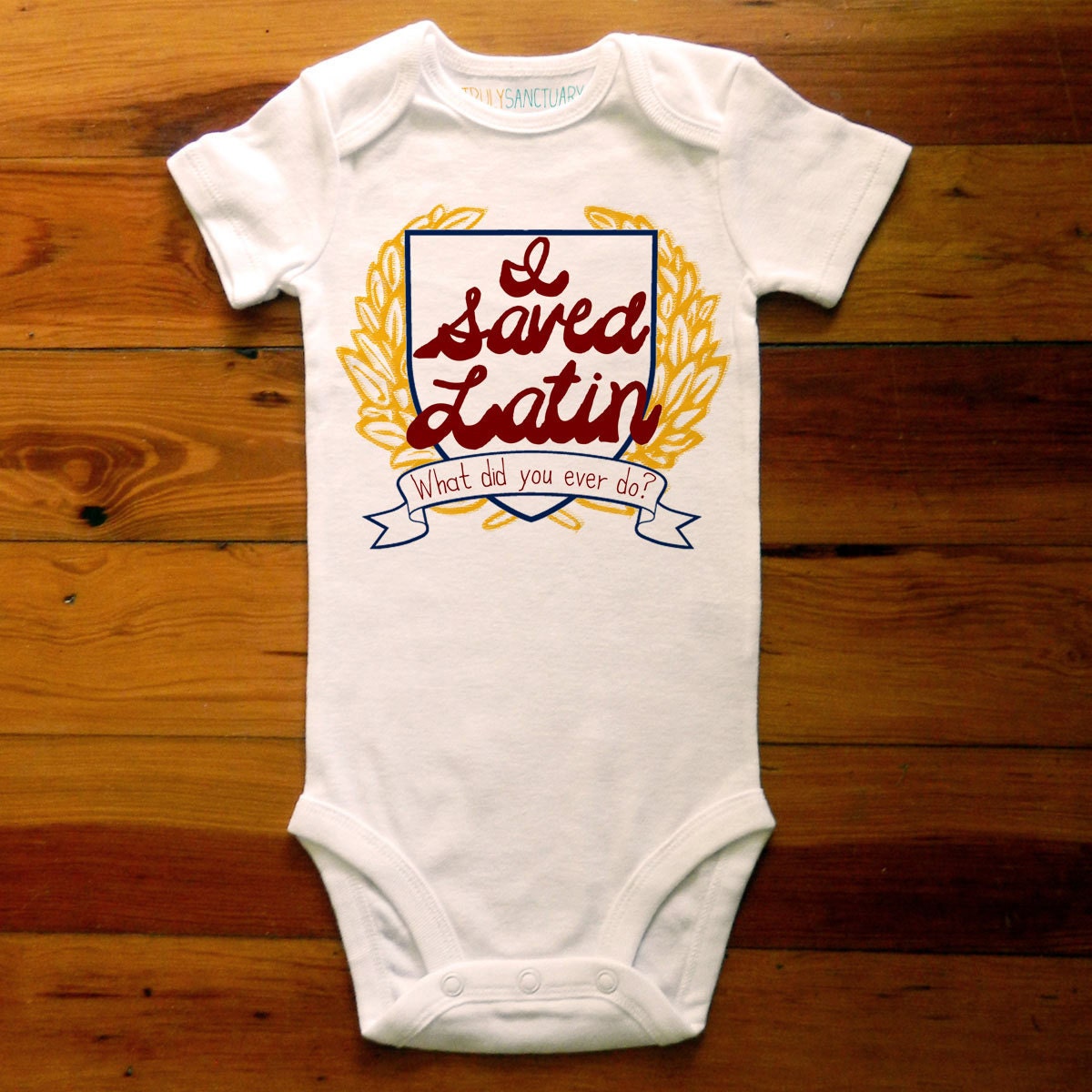 I Saved Latin What Did You Ever Do Graphic Baby Bodysuit By TrulySanctuary, Great Baby Shower Gift, First Birthday Gift Or Party Favor