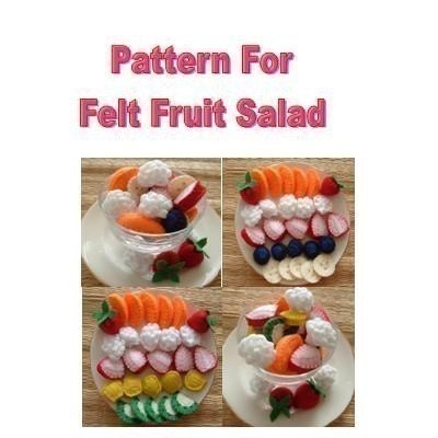 Fun Felt Food Sewing Pattern - Felt Fruit Salad - Pdf Format