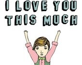 Greeting Card - I love you this much (boy version)