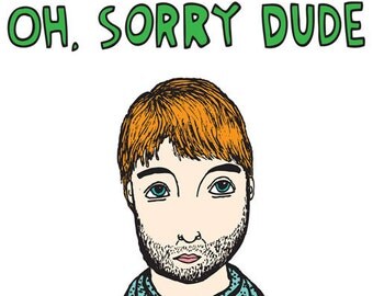 Sorry card - Oh, Sorry Dude