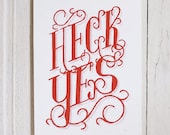 8x10 screen printed poster - Heck Yes