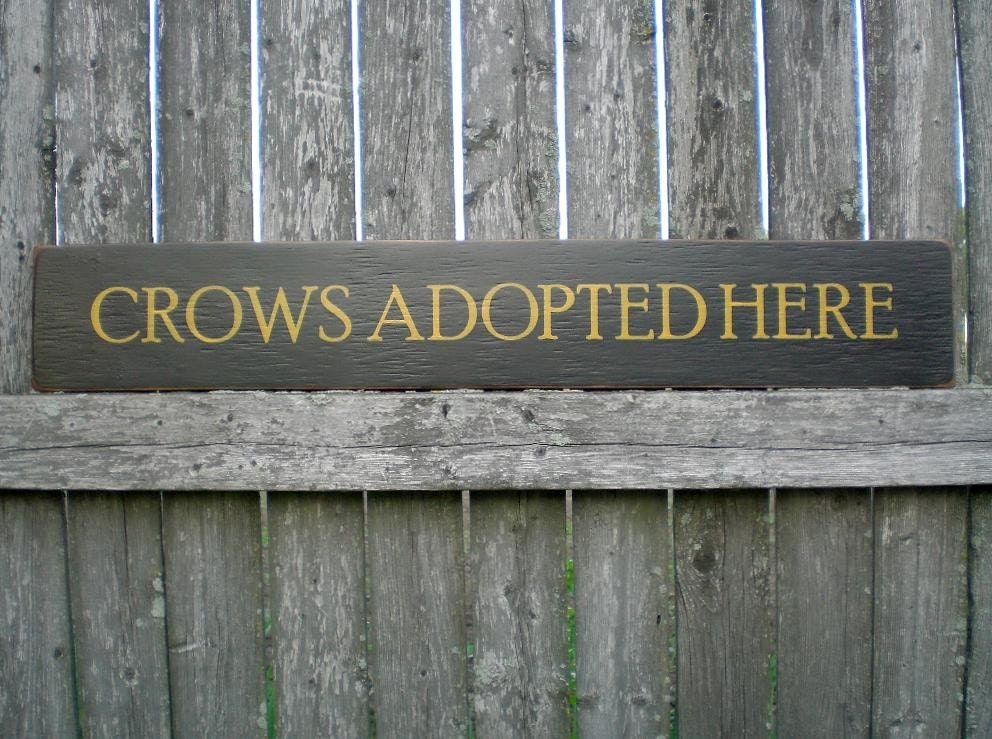 Primitive Wood Sign- Crows Adopted Here