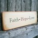 Small Primitive Wood SIgn- Faith Hope Love