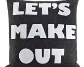 LET'S MAKE OUT - recycled felt applique pillow 22in - more colors available