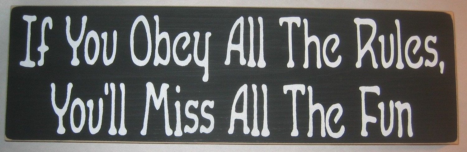 If You Obey All The Rules You'll Miss All The Fun, Wooden Sign, Decor