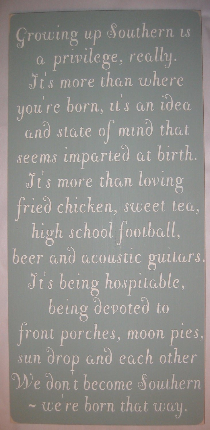 Growing up Southern is a privilege really, We don't become Southern we're born that way, Cottage, Sign, Decor