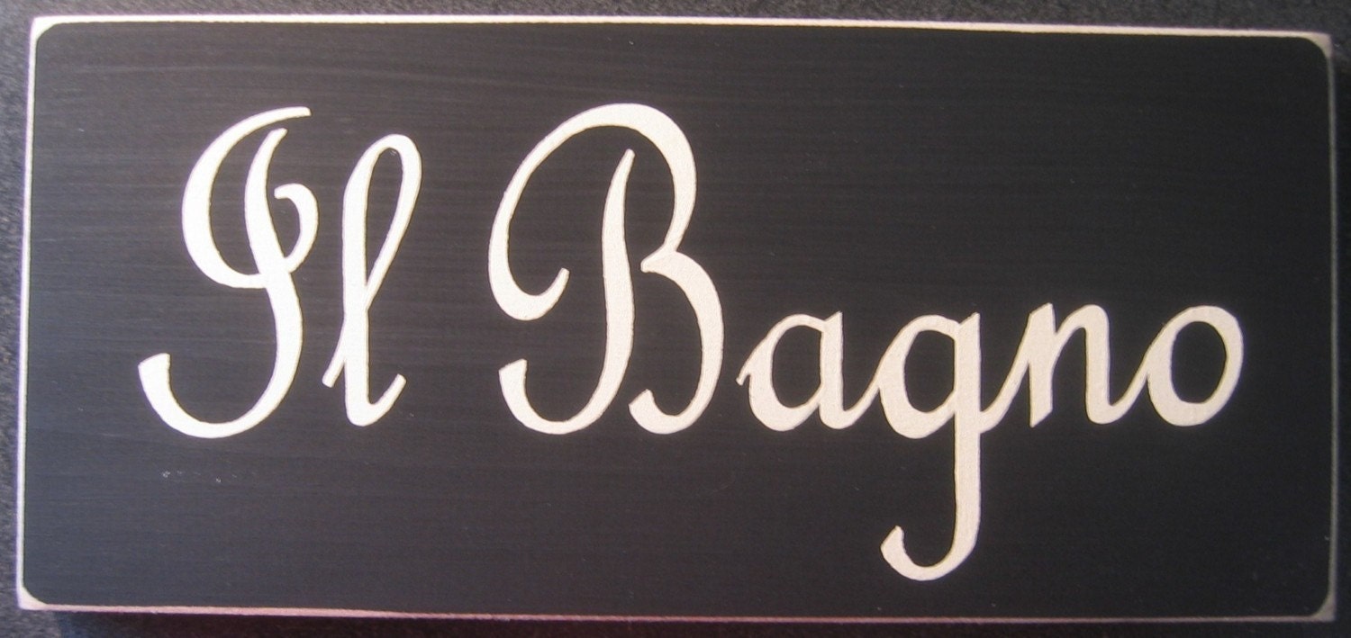 Il Bagno, Italian, Bathroom, Italy, Tuscany, U Pick Color  Sign