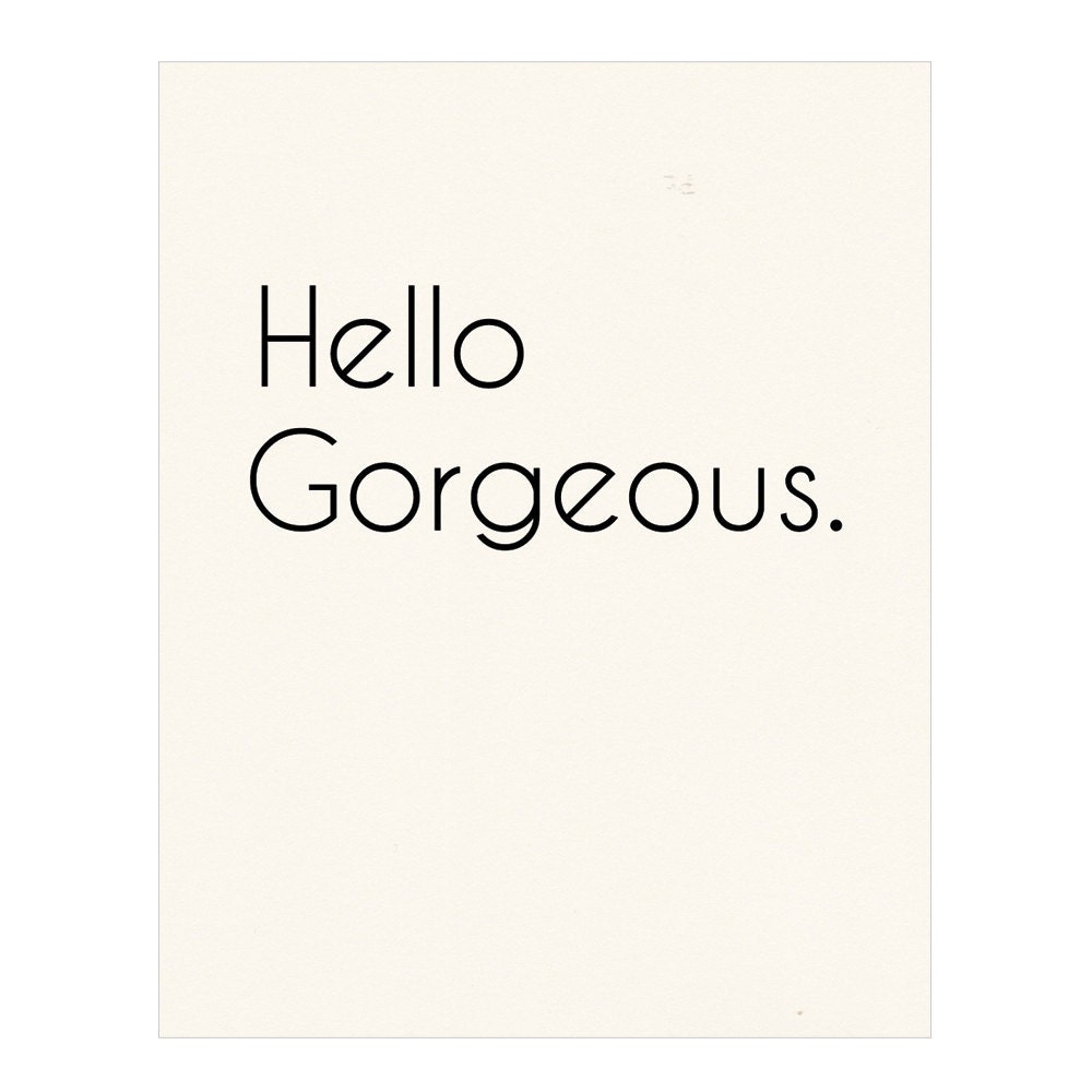 Hello Gorgeous Poster Print