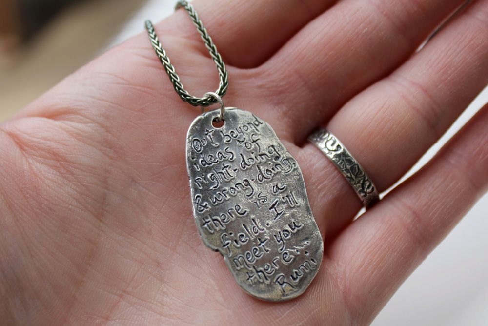 rumi quote necklace.  out beyond ideas there is a field meet you there engraved message necklace . sterling silver by peaces of indigo