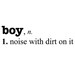 Boy - Noise with Dirt definition, vinyl wall decal