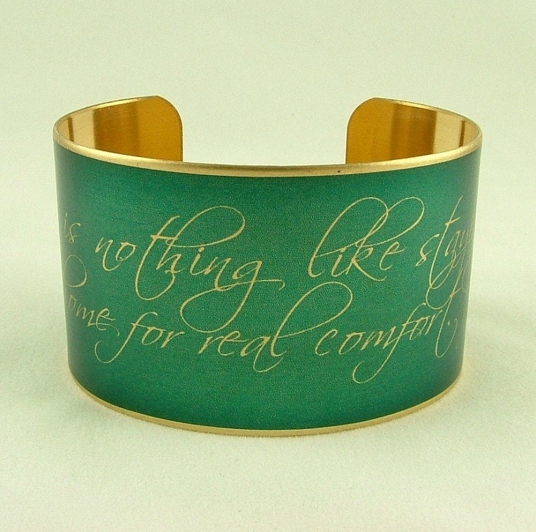 Jane Austen Quote - There's Nothing Like Staying Home For Real Comfort - Green Brass Cuff Bracelet
