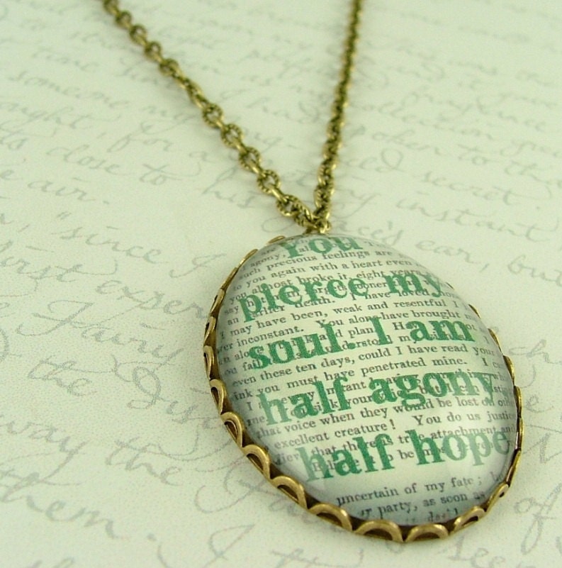 Persuasion by Jane Austen Quote - You Pierce My Soul, I Am Half Agony Half Hope - Literary Glass Necklace Pendant