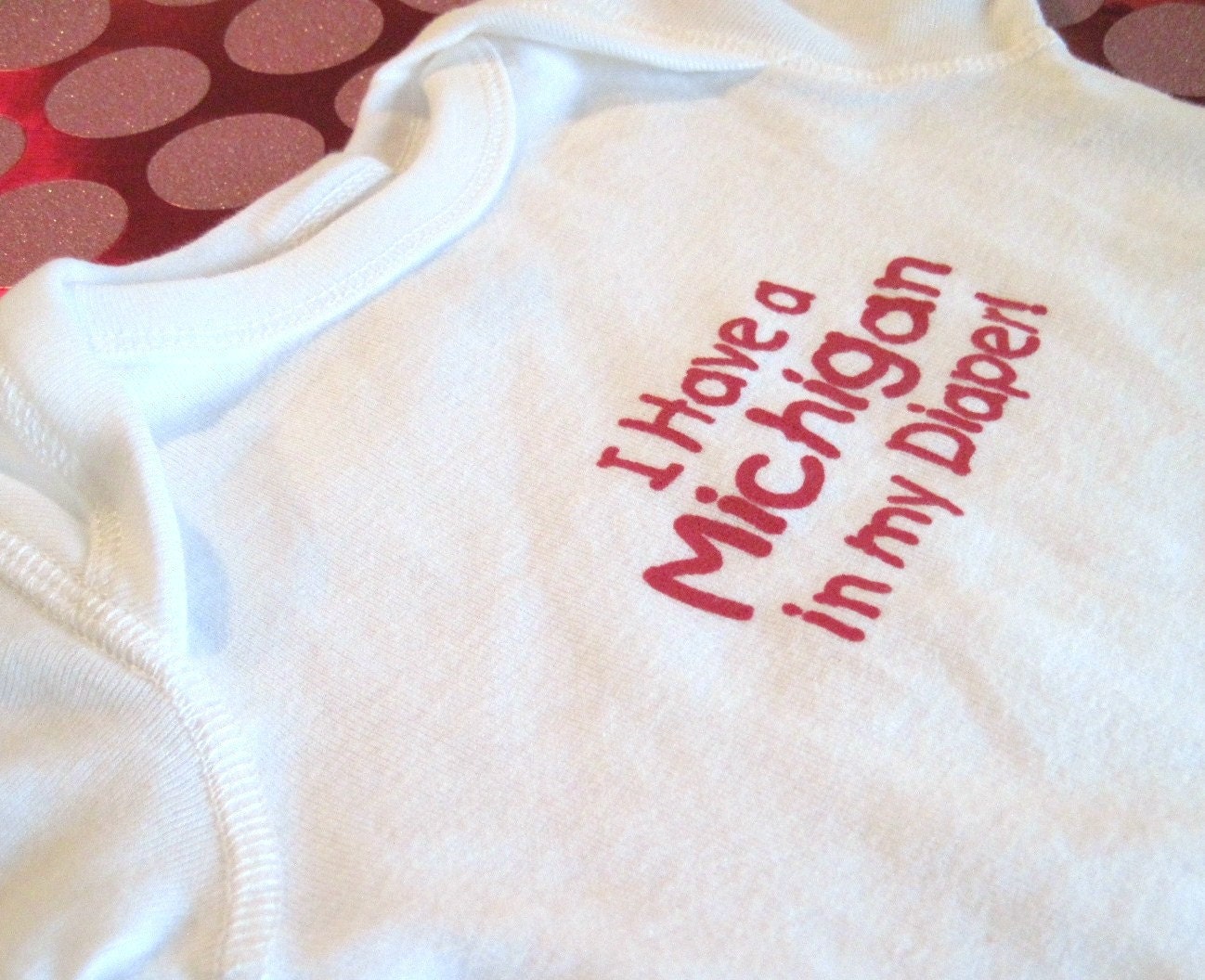 I have a Michigan in my Diaper- White and Red Ohio State Baby Onesie