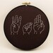 WTF - Sign Language Embroidery Hoop Art - 6 inches