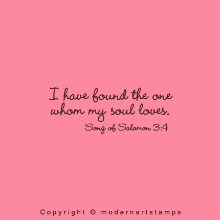 Wedding Stamp - Crafting Stamp - Rubber Stamp - Bible Verses about Love - I have found he one whom my soul loves - A111