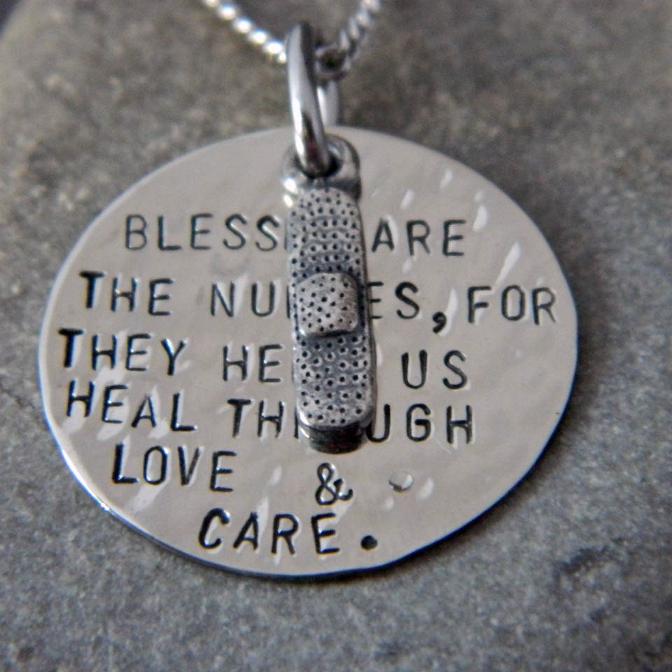 Blessed Are the Nurses, For they Help us Heal Through Love and Care Handstamped Necklace