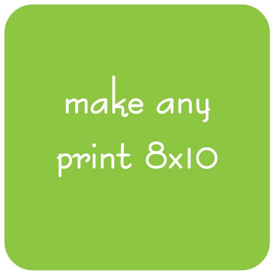 Make Any Print 8x10