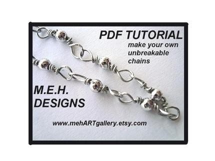 PDF TUTORIAL.... Unbreakable chains for bracelets ot necklaces.   no fail chains.permission to sell, instant download