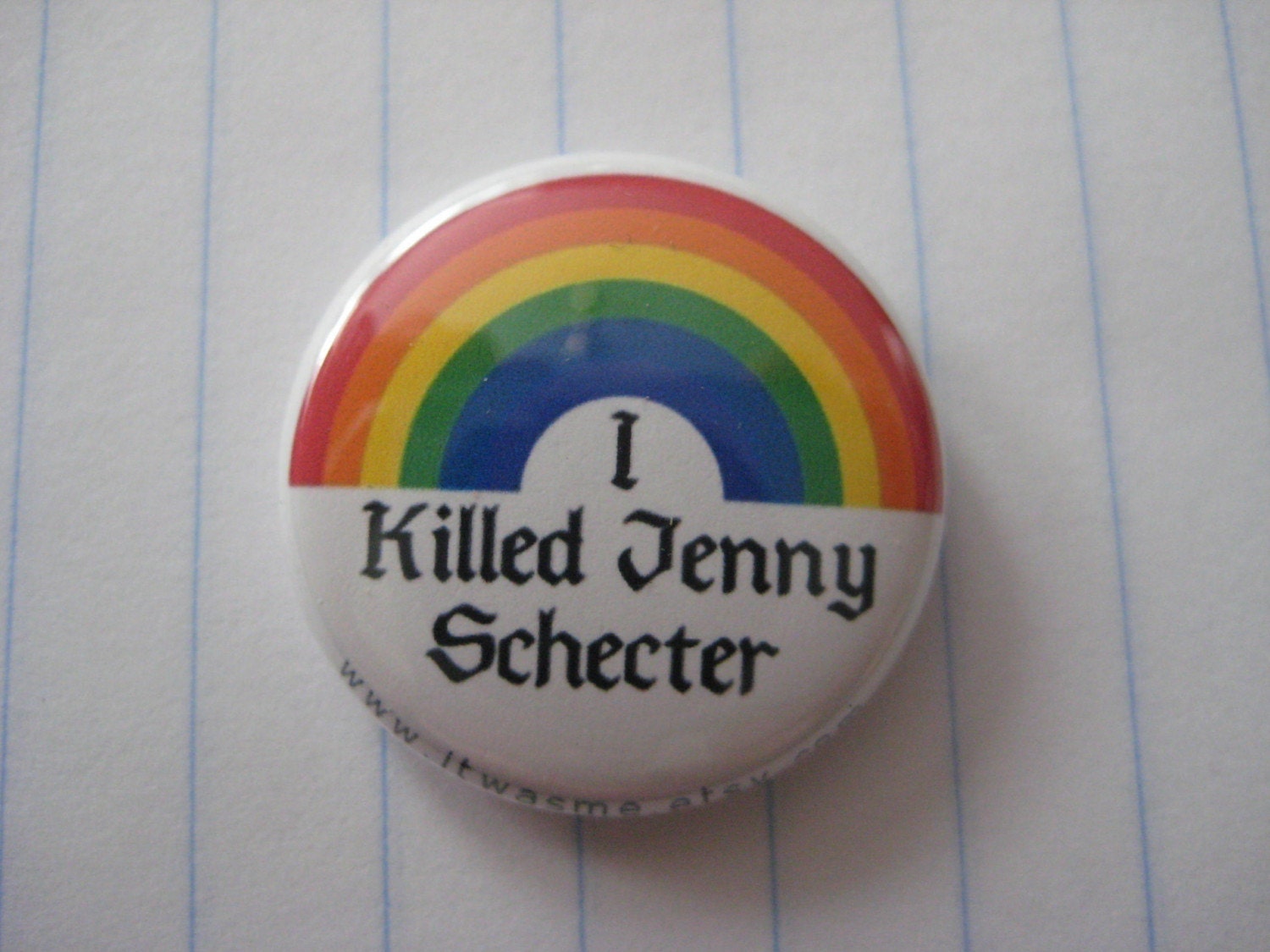 1 inch I Killed Jenny Schecter pin